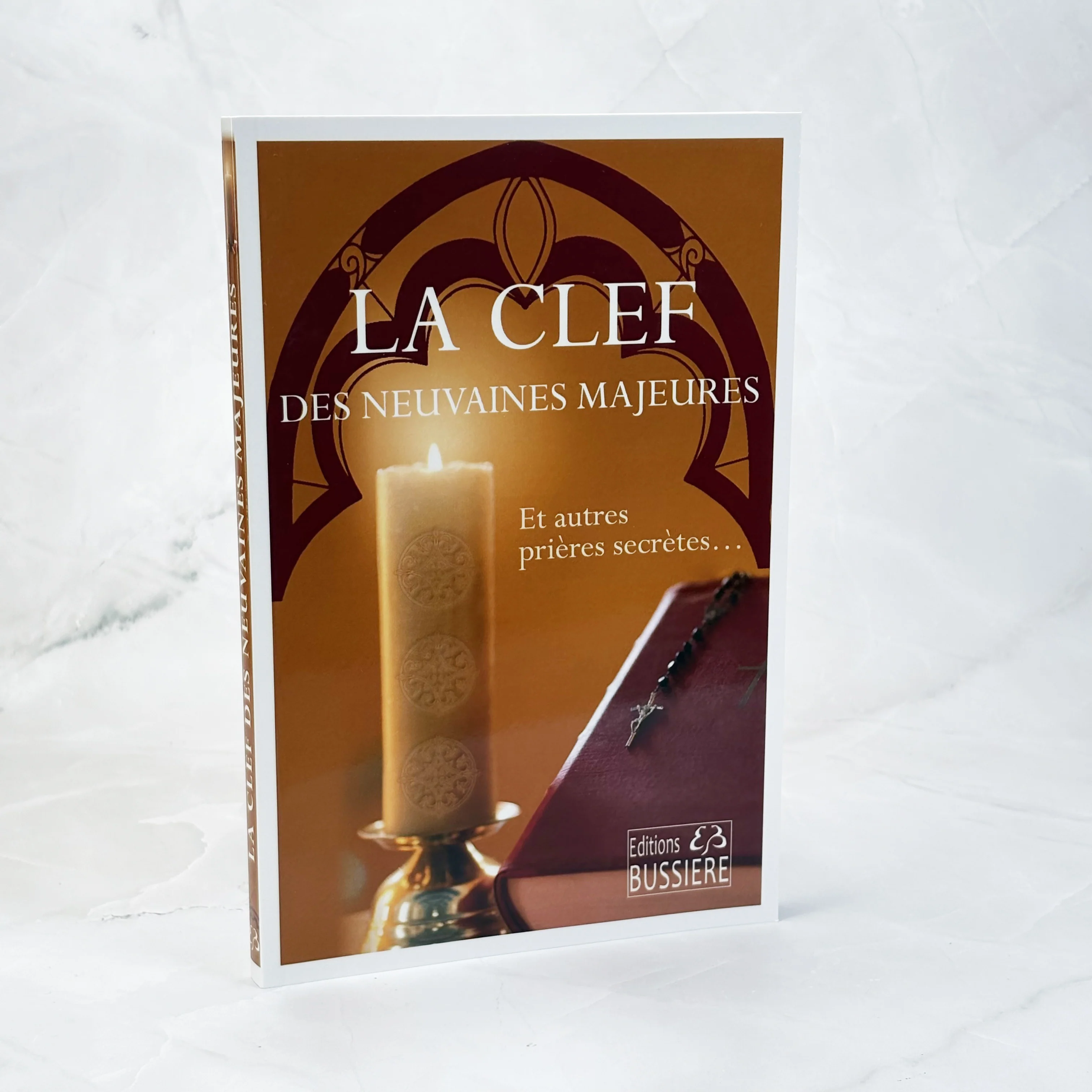 La clef des neuvaines majeures - Et autres prières secrètes
